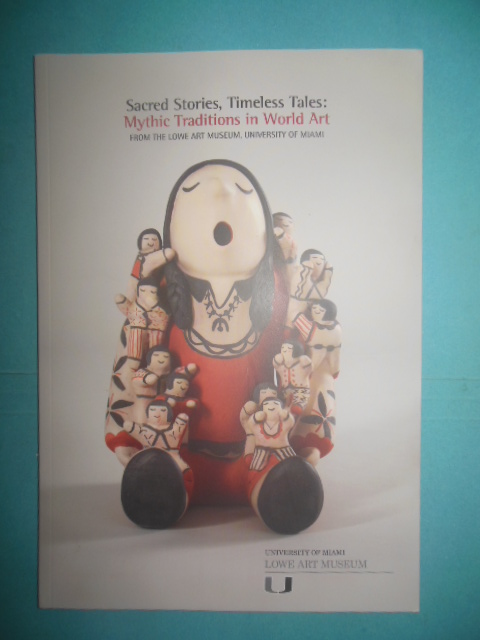 Sacred Stories,Timeless Tales; Mythic Traditions in World Art