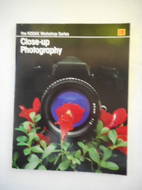 Image for The Kodak Workshop Series Close-up Photography Volume I The Kodak Workshop Series Close-up Photography Volume I