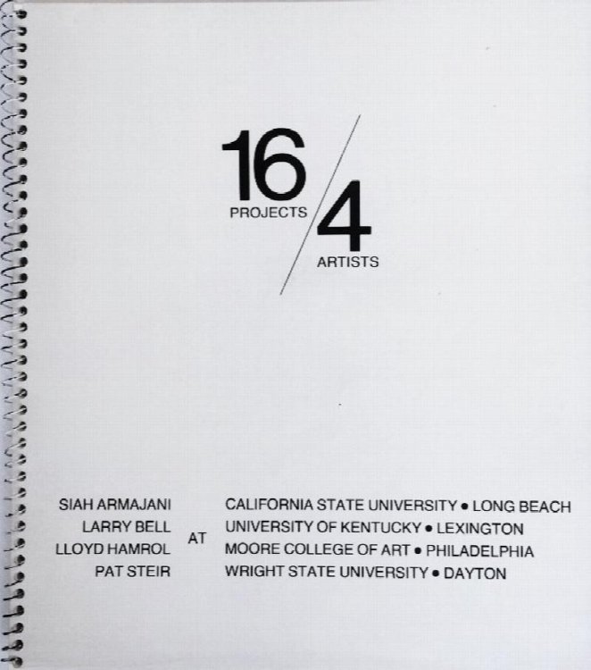 16 Projects/ 4 Artists: Siah Armajani, Larry Bell, Lloyd Hamrol, Pat Steir