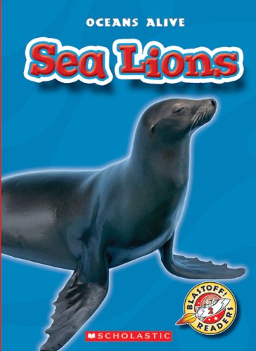 Image for Sea Lions: Oceans Alive series (Blastoff! Readers) Sea Lions: Oceans Alive series (Blastoff! Readers)