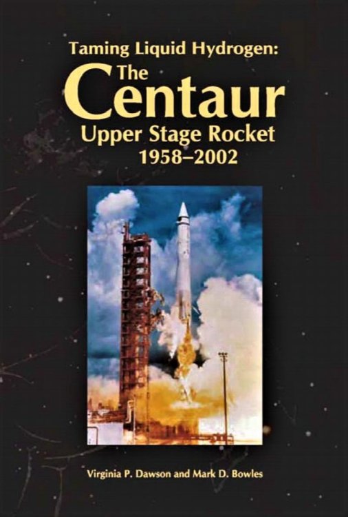 Image for Taming Liquid Hydrogen: The Centaur: Upper Stage Rocket, 1958-2002 Taming Liquid Hydrogen: The Centaur: Upper Stage Rocket, 1958-2002