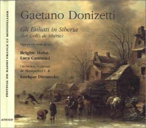 Image for Donizetti: Gli Esiliati in Siberia Donizetti: Gli Esiliati in Siberia