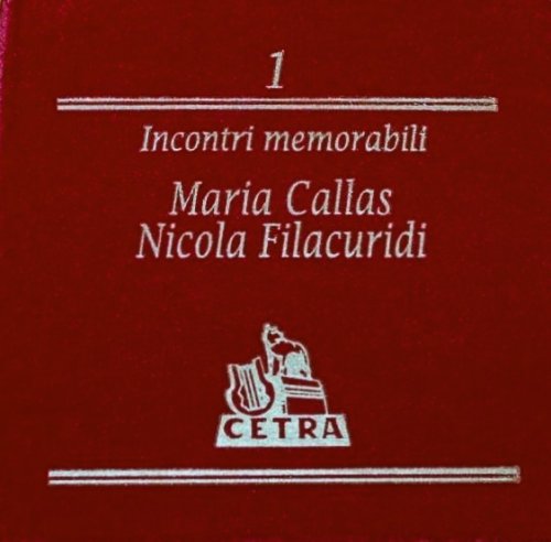 Incontri Memorabili 1: Maria Callas, Nicola Filacuridi [CD]