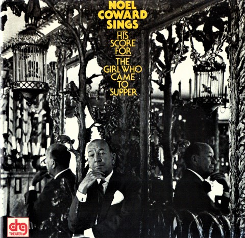 Image for Noel Coward Sings His Score for The Girl Who Came to Supper Noel Coward Sings His Score for The Girl Who Came to Supper