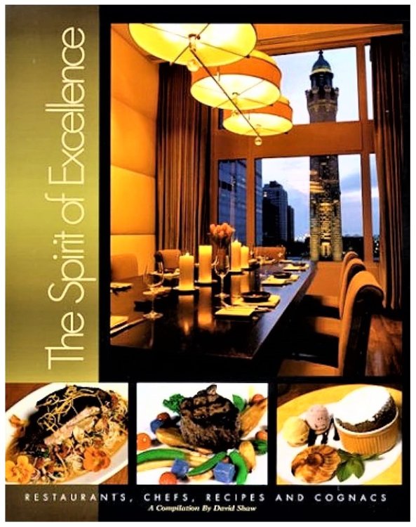 Image for The Spirit of Excellence: Restaurants, Chefs, Recipes, and Cognacs (Volume 1) The Spirit of Excellence: Restaurants, Chefs, Recipes, and Cognacs (Volume 1)