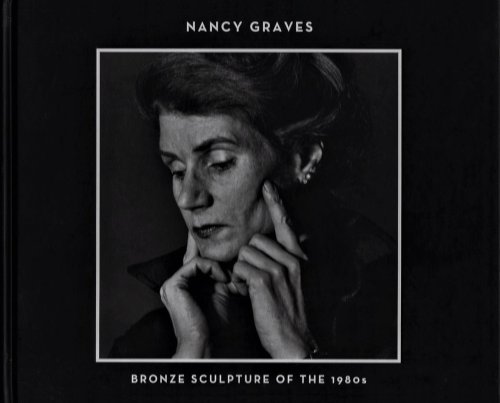 Image for Nancy Graves: Bronze Sculpture of the 1980s Nancy Graves: Bronze Sculpture of the 1980s