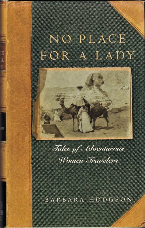 Image for No Place for a Lady: Tales of Adventurous Women Travelers No Place for a Lady: Tales of Adventurous Women Travelers