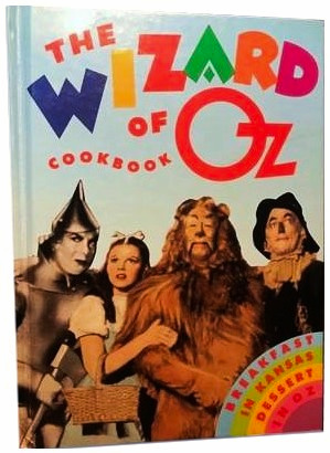 Image for The Wizard of Oz Cookbook: Breakfast in Kansas, Dessert in Oz The Wizard of Oz Cookbook: Breakfast in Kansas, Dessert in Oz