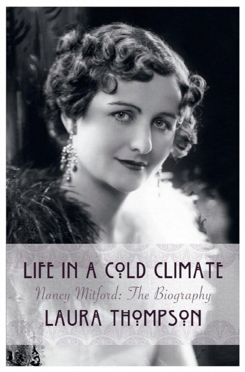 Image for Life In A Cold Climate: Nancy Mitford - The Biography Life In A Cold Climate: Nancy Mitford - The Biography