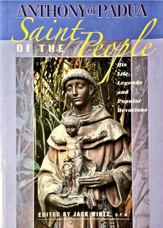 Image for Anthony of Padua: Saint of the People - His Life, Legends and Popular Devotions Anthony of Padua: Saint of the People - His Life, Legends and Popular Devotions
