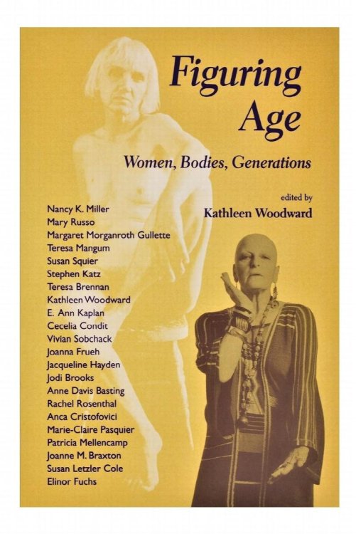 Image for Figuring Age: Women, Bodies, Generations (Theories of Contemporary Culture) Figuring Age: Women, Bodies, Generations (Theories of Contemporary Culture)