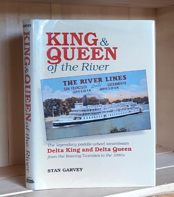 King and Queen of the River: The Legendary Paddle-Wheel Steamboats Delta King and Delta Queen