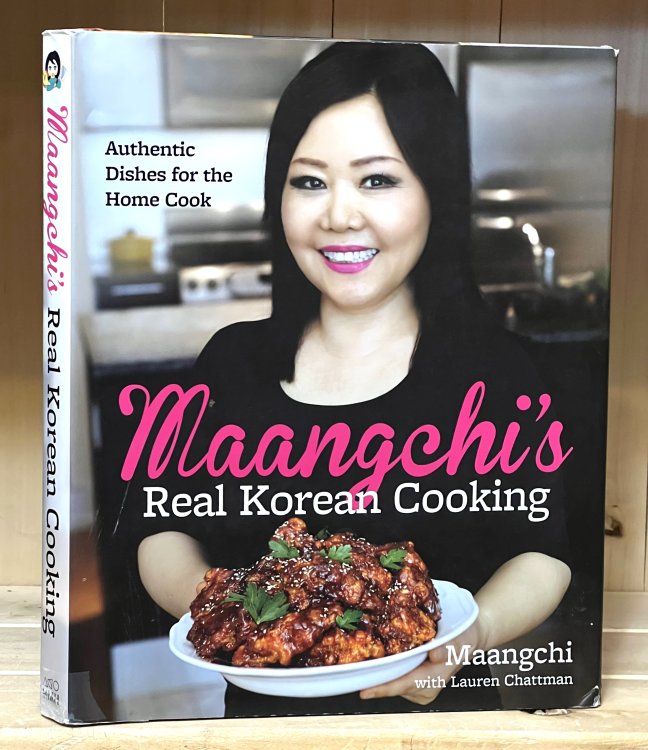 Maangchi's Real Korean Cooking: Authentic Dishes for the Home Cook