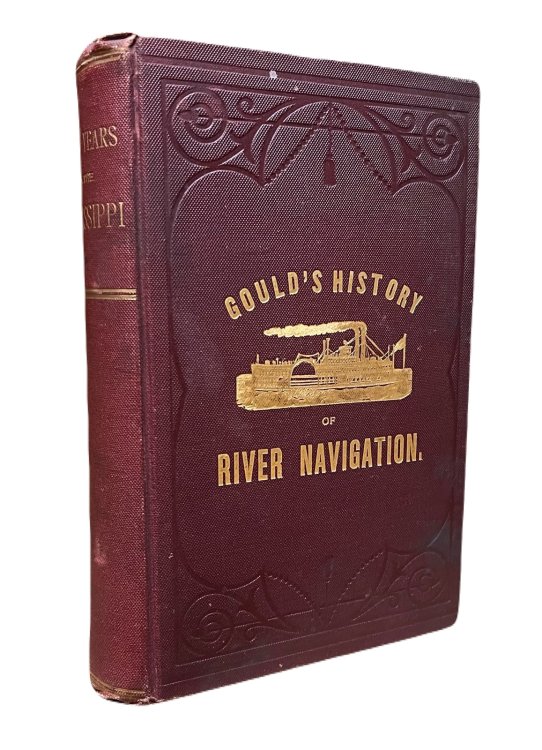 Fifty Years on the Mississippi; or, Gould's History of River Navigation, etc. etc.