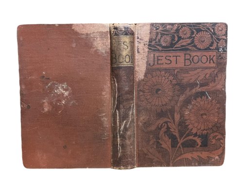 Jest Book; or, The Modern Joe Miller. Containing Modern Humour, Anecdote, and Wit, Bon Mots, Puns, Bulls, Riddles, Charades, Puzzles, Magic, Conjuring, Et.c