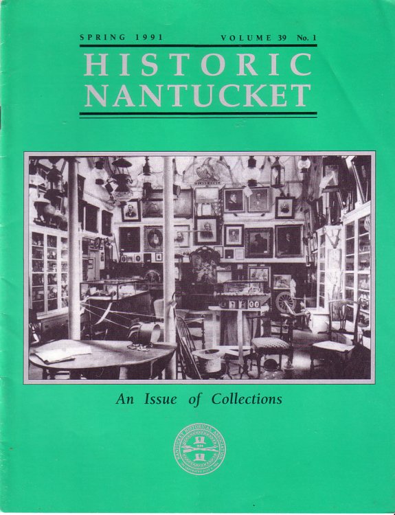 Image for An Issue of Collections, Historic Nantucket, Spring 1991, Volume 39 No.1 An Issue of Collections, Historic Nantucket, Spring 1991, Volume 39 No.1