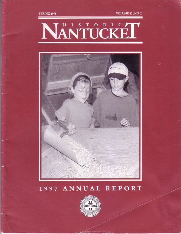 Image for 1997 Annual Report, Historic Nantucket, Spring 1998, Volume 47 No.2 1997 Annual Report, Historic Nantucket, Spring 1998, Volume 47 No.2