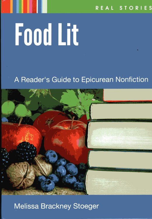 Image for Food Lit: A Reader's Guide to Epicurean Nonfiction Food Lit: A Reader's Guide to Epicurean Nonfiction
