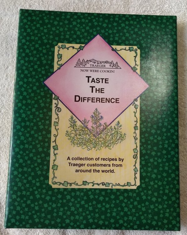 Image for Taste the Difference: A Collection of Tasty Recipes from Traeger Grill Owners Taste the Difference: A Collection of Tasty Recipes from Traeger Grill Owners