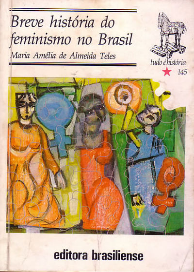 Breve historia do feminismo no Brasil (tudo e historia 145)