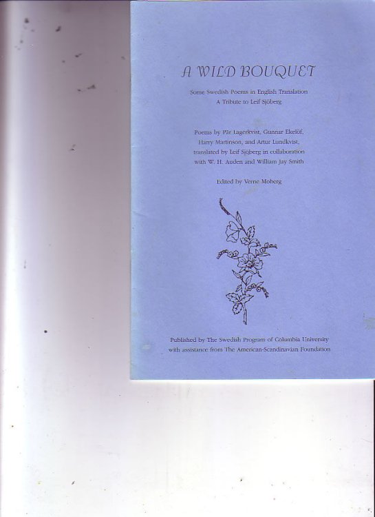Image for A Wild Bouquet: Some Swedish Poems in English Translation - a Tribute to Leif Sjoberg A Wild Bouquet: Some Swedish Poems in English Translation - a Tribute to Leif Sjoberg