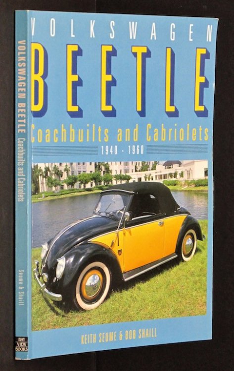 Image for Volkswagen Beetle: Coachbuilts and Cabriolets 1940-1960 by Seume, Keith; Shai. Volkswagen Beetle: Coachbuilts and Cabriolets 1940-1960 by Seume, Keith; Shai.