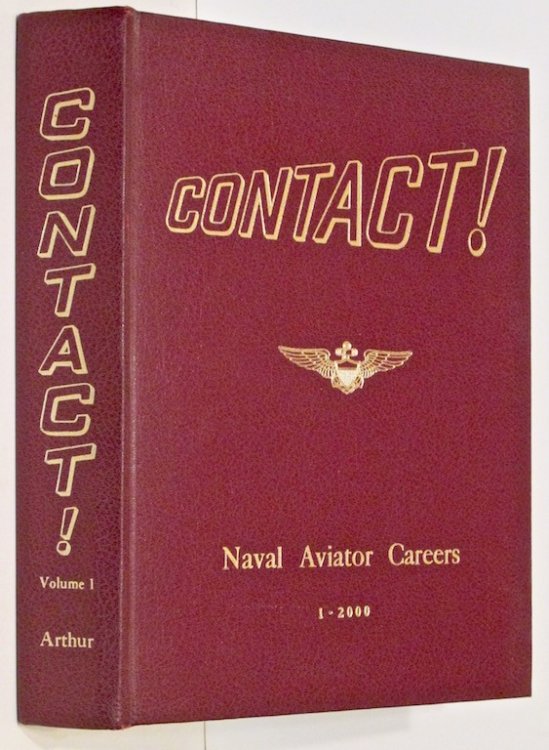 Image for Contact! Volume One: Careers of US Naval Aviators Assigned Numbers 1 to 2000 Contact! Volume One: Careers of US Naval Aviators Assigned Numbers 1 to 2000