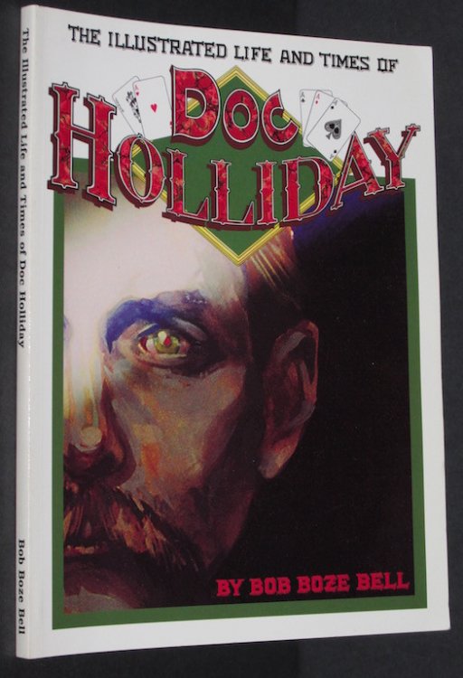 The Illustrated Life and Times of Doc Holliday