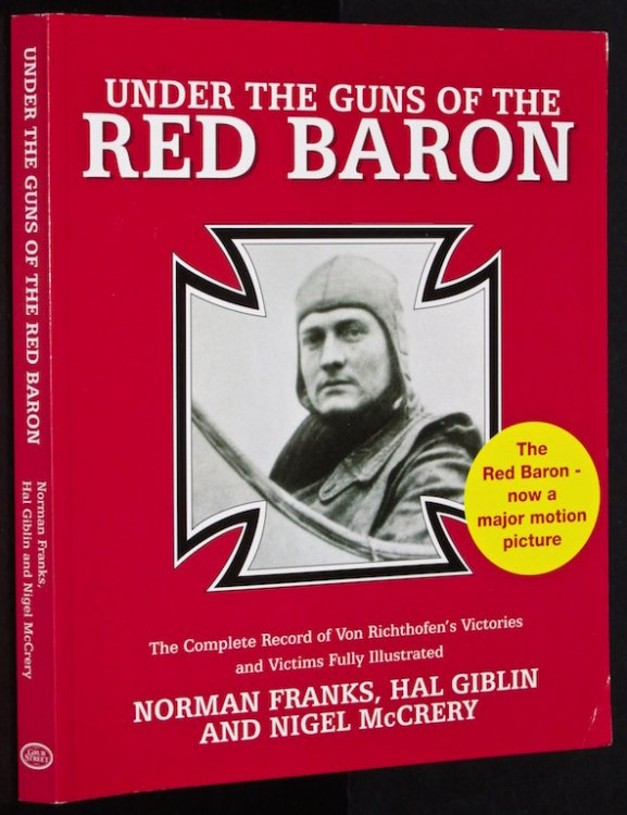 Image for Under the Guns of the Red Baron: The Complete Record of Von Richthofen's Victories and Victims Fully Illustrated Under the Guns of the Red Baron: The Complete Record of Von Richthofen's Victories and Victims Fully Illustrated
