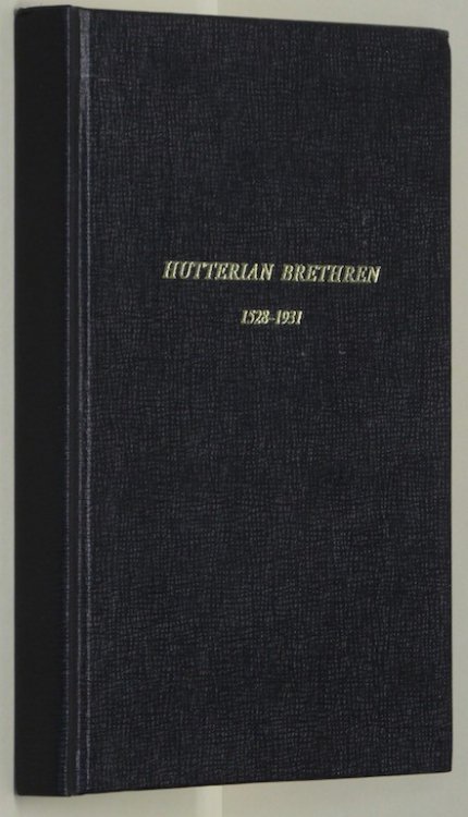 Image for The Hutterian Brethren 1528-1931. A Story of Martydom and Loyalty by The Hutterian Brethren 1528-1931. A Story of Martydom and Loyalty by