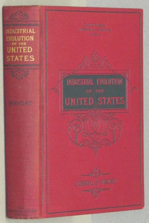 Image for The INDUSTRIAL EVOLUTION Of The UNITED STATES. Chatauqua Reading Circle Literature. The INDUSTRIAL EVOLUTION Of The UNITED STATES. Chatauqua Reading Circle Literature.