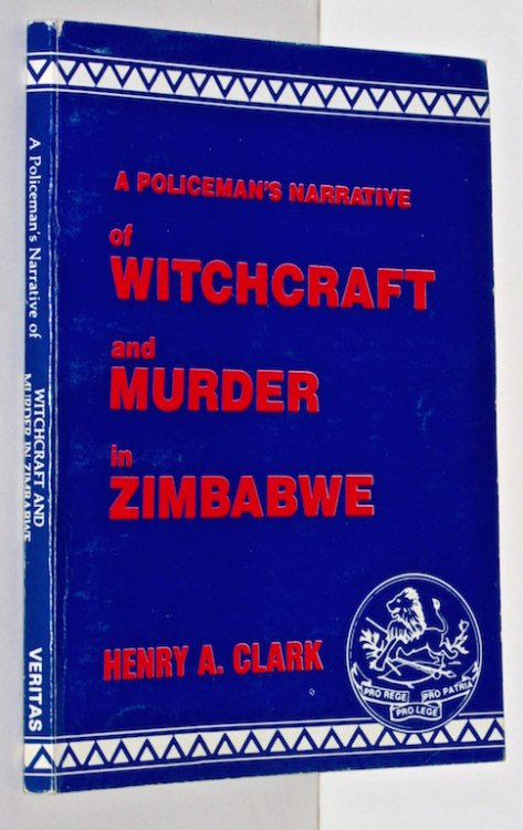 Image for Policeman's Narrative of Witchcraft and Murder in Zimbabwe Policeman's Narrative of Witchcraft and Murder in Zimbabwe