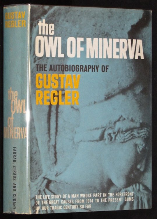 Image for The Owl of Minerva: The Autobiography of Gustav Regler The Owl of Minerva: The Autobiography of Gustav Regler