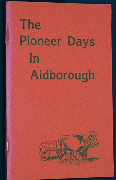 Image for The Pioneer Days in Aldborough dedicated in Affectionate Memory to Our Pioneers The Pioneer Days in Aldborough dedicated in Affectionate Memory to Our Pioneers