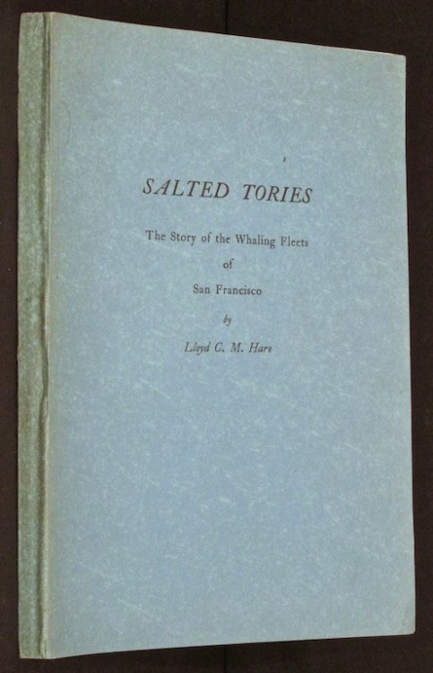 Image for Salted Tories: The Story of the Whaling Fleets of San Francisco (Marine Historical Association, Publication No. 37) Salted Tories: The Story of the Whaling Fleets of San Francisco (Marine Historical Association, Publication No. 37)
