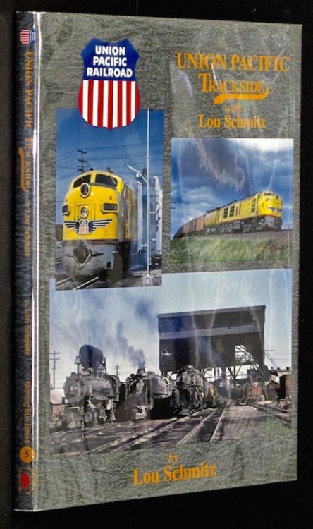 Image for Union Pacific Trackside with Lou Schmitz by Schmitz, Lou Union Pacific Trackside with Lou Schmitz by Schmitz, Lou