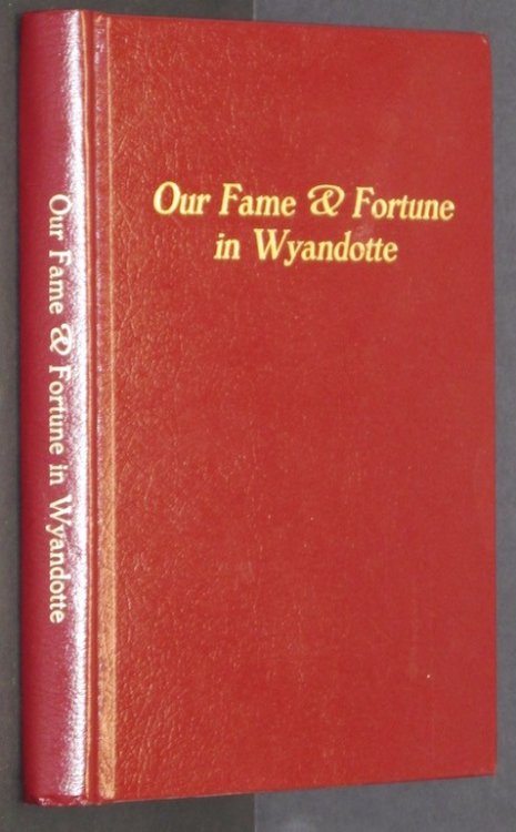Image for Our Fame & Fortune in Wyandotte Our Fame & Fortune in Wyandotte