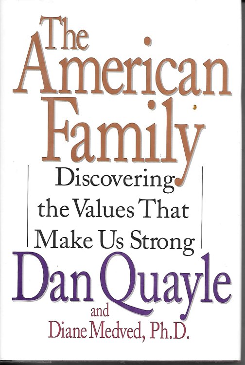 The American Family; Discovering the Values That Make Us Strong