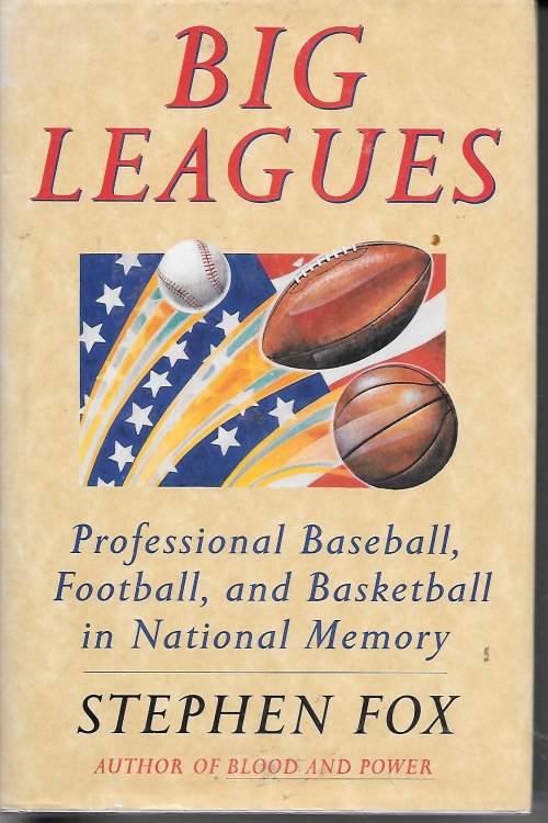 Big Leagues; Professional Baseball, Football, and Basketball in National Memory