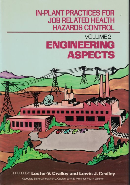 In Plant Practices For Job Related Health Hazards Control Volume 2; Engineering Aspects