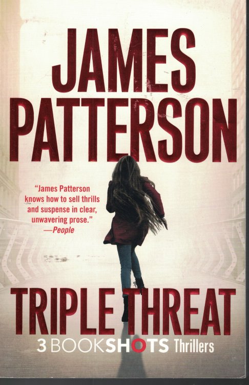 Triple Threat - 3 Book Shot Thrillers; Includes Cross Kill - Zoo II - the Pretender