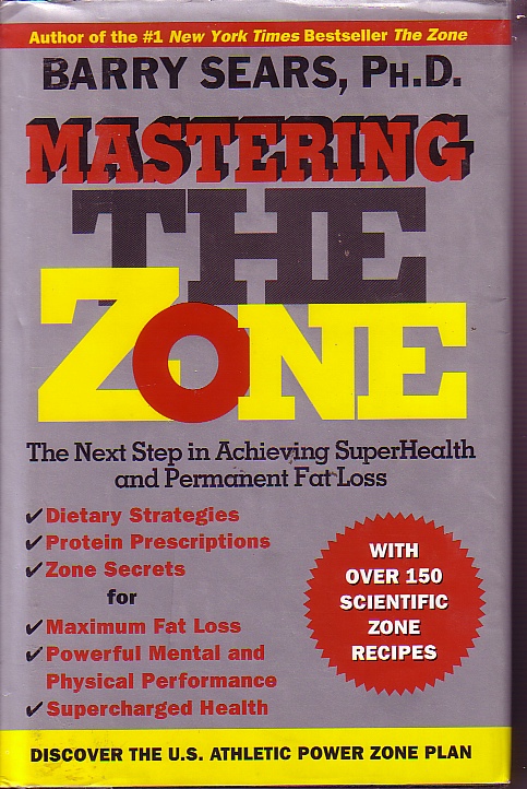 Mastering The Zone; Next Step in Achieving Superhealth and Permanent Fat Loss
