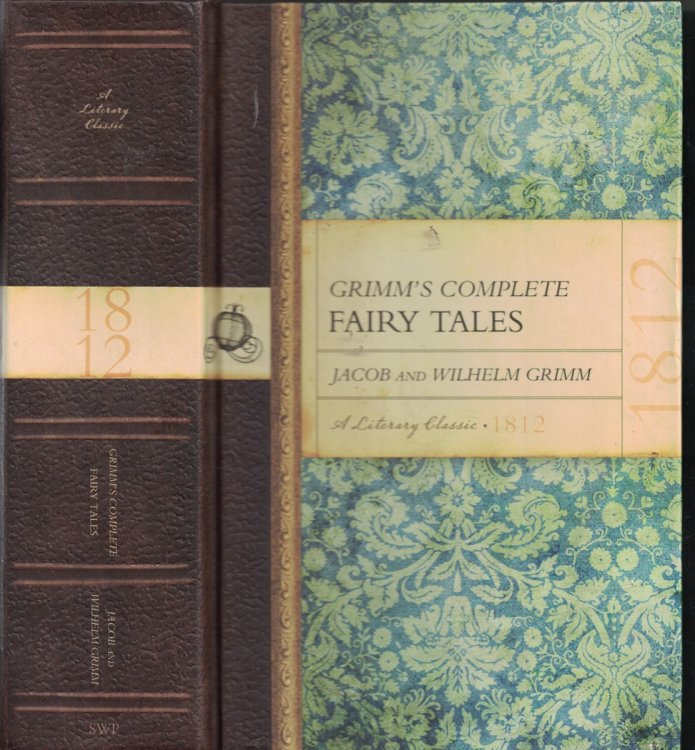Grimm'c Complete Fairy Tales; - a Literary Classic 1812