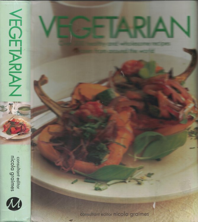 Vegetarian; - over 300 Healthly and Wholesome Recipes Chosen Form around the World