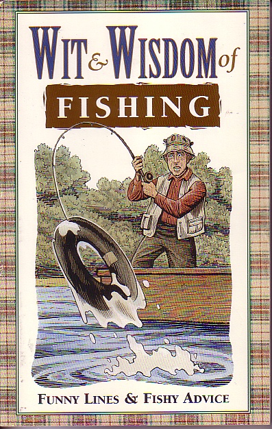 Wit And Wisdom Of Fishing