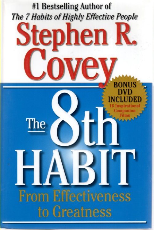 The 8th Habit; From Effectiveness to Greatness