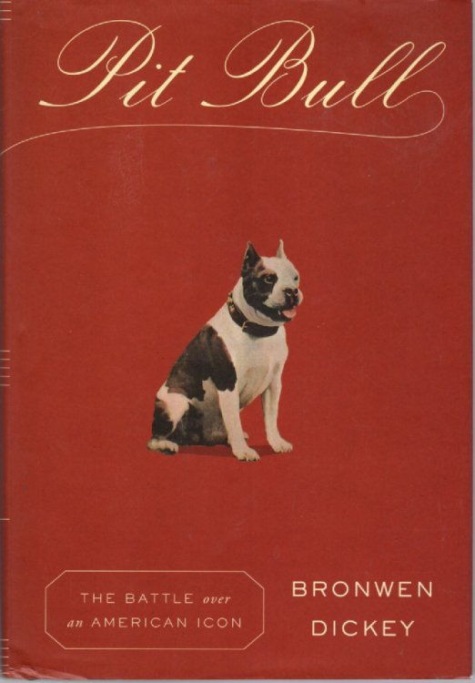 Pit Bull; The Battle over an American Icon