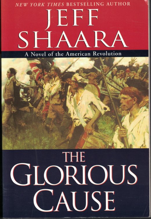Glorious Cause; Novel of the American Revolution