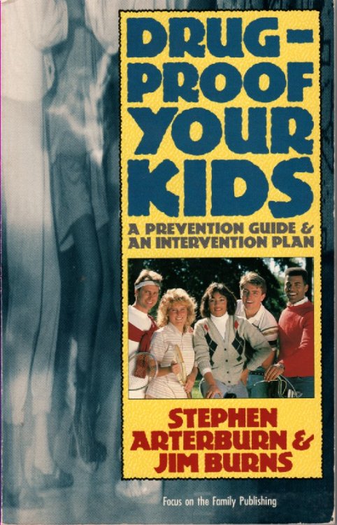 Drug Proof Your Kids; Prevention Guide and an Intervention Plan