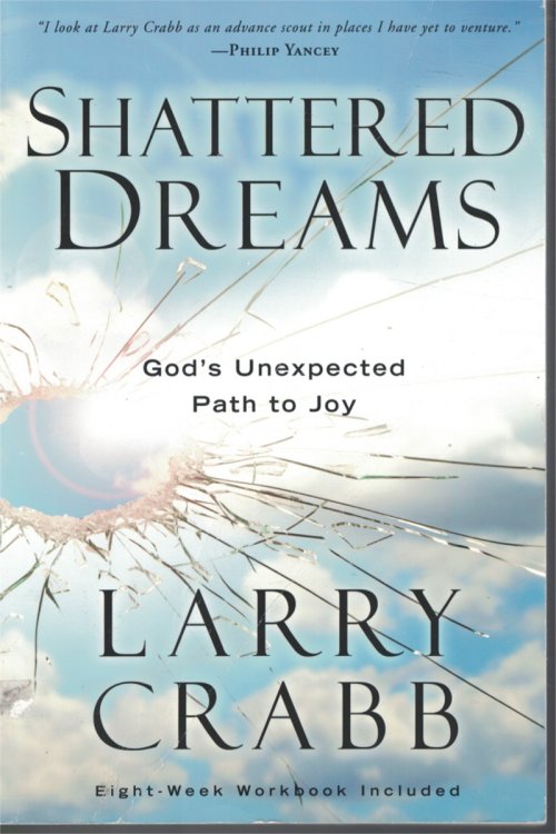 Shattered Dreams; God's Unexpected Path to Joy